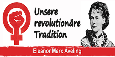 Unsere Revolutionäre Tradition: Eleanor Marx Aveling