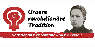 Unsere Revolutionäre Tradition: Nadeschda Konstantinowna Krupskaja
