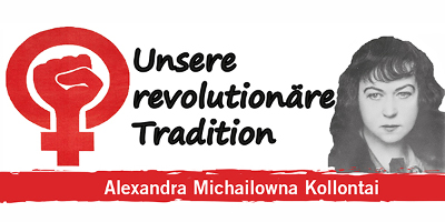Unsere Revolutionäre Tradition: Alexandra M. Kollontai