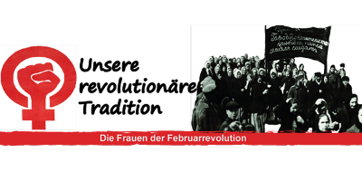 Unser Revolutionäre Tradition: Die Frauen der Februarrevolution