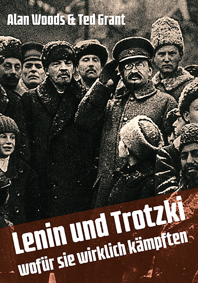 Neuerscheinung: Lenin und Trotzki wofür sie wirklich kämpften