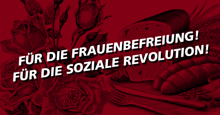 Für die Frauenbefreiung – für die soziale Revolution! Stellungnahme der Redaktion zum Frauenkampftag 2021