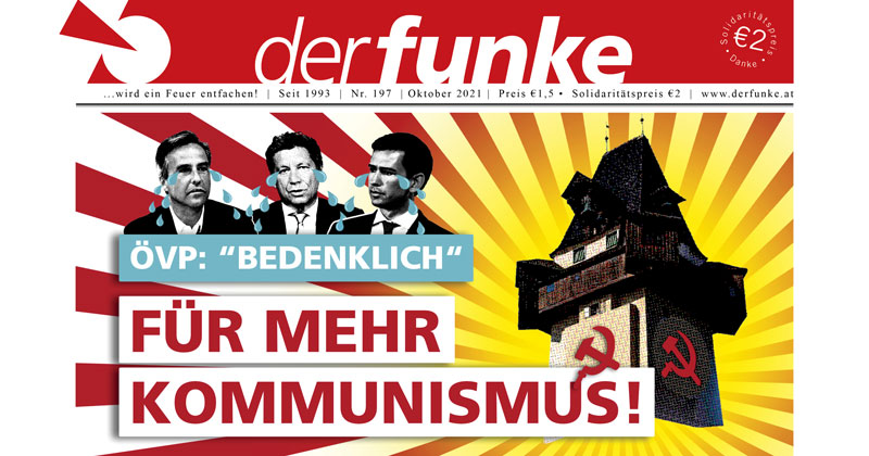 ÖVP: „Bedenklich“ – Für mehr Kommunismus! (Funke Nr. 197)