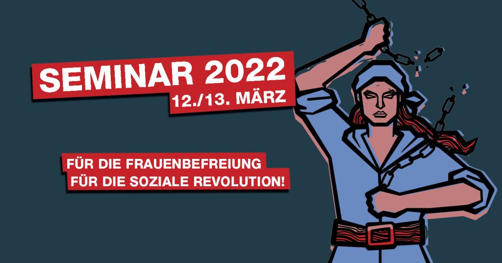 Seminar 2022: Für die Frauenbefreiung – für die soziale Revolution!