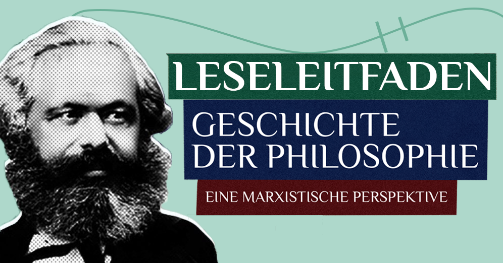 Leseleitfaden: Geschichte der Philosophie – eine marxistische Perspektive
