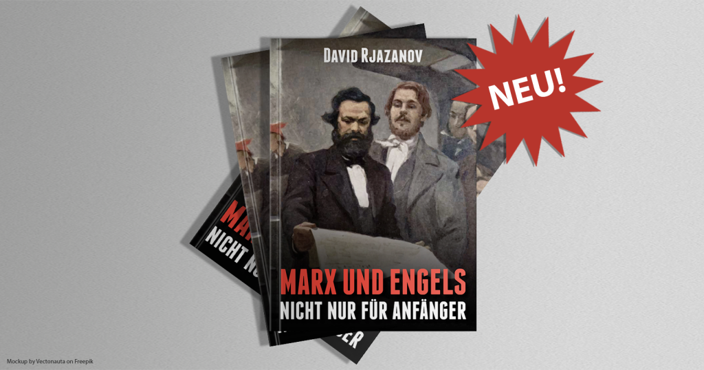 Neuerscheinung: David Rjazanov – Marx und Engels (nicht nur) für Anfänger