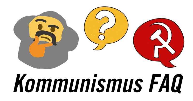 Kommunismus FAQ: Wie schaut Arbeit im Sozialismus und Kommunismus aus?