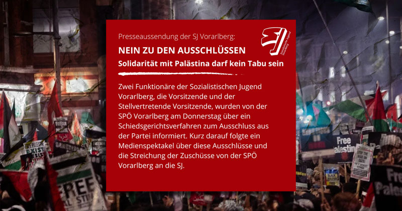 Nein zu Ausschlüssen – Solidarität mit Palästina darf kein Tabu sein! – Presseaussendung der SJ Vorarlberg
