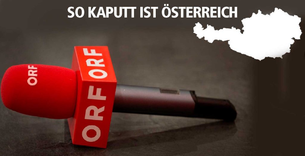 So kaputt ist Österreich – „Unser“ ORF?