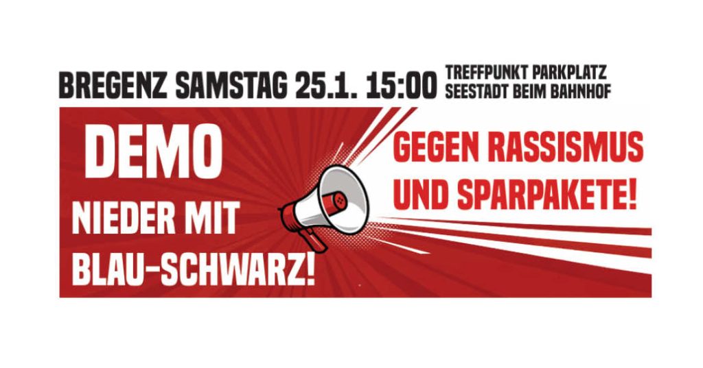 Presseaussendung der RKP Vorarlberg: „Nieder mit Blau-Schwarz! Komm zur Demo gegen Rassismus und Sparpakete!“