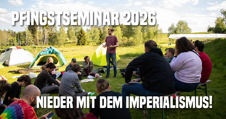 Pfingstseminar 2026: Nieder mit dem Imperialismus!