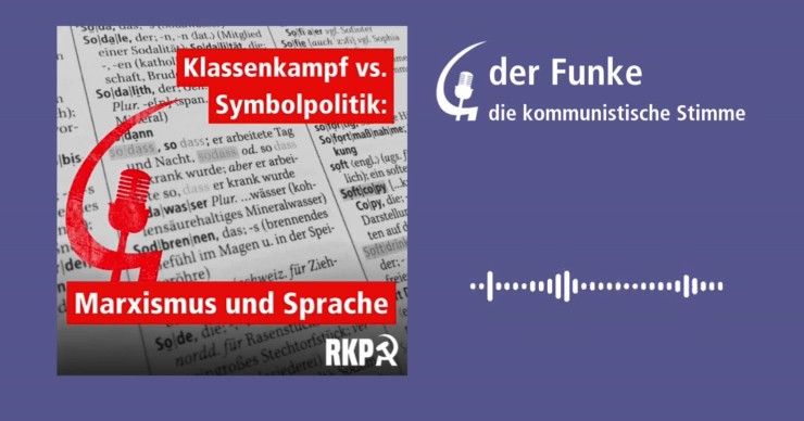 [Podcast] Klassenkampf vs. Symbolpolitik: Marxismus und Sprache