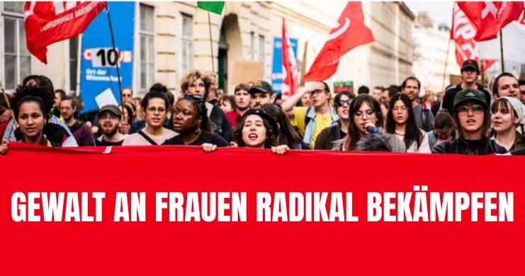 Gewalt an Frauen radikal bekämpfen