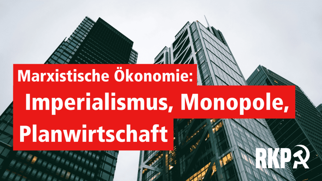 [Podcast] Marxistische Ökonomie: Imperialismus, Monopole, Planwirtschaft