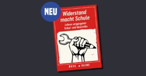 Neue Broschüre: Widerstand macht Schule